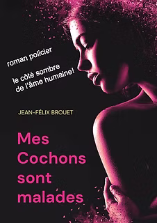 Les livres Couverture du livre Mes cochons sont malades de Jean-Félix Brouet