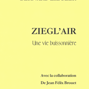 ziegl'air une vie buissonnière !